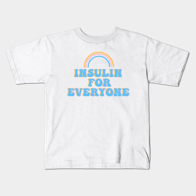 Insulin For Everyone Kids T-Shirt by CatGirl101